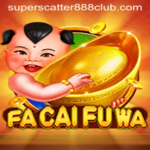 Exploring FaCaiFuWa: Unveiling the Thrills of SuperScatter888